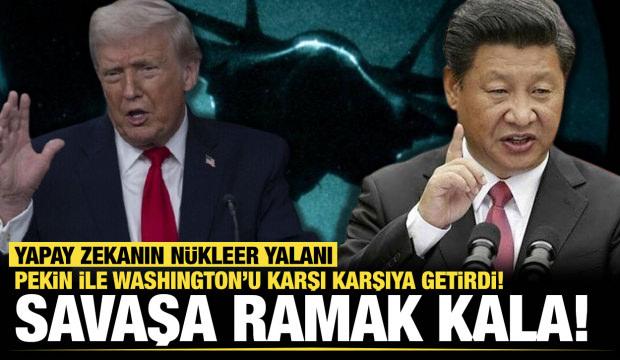 ABD ve &Ccedil;in savaşın eşiğinden d&ouml;nd&uuml;: Yapay zekadan 'n&uuml;kleer silah' yalanı