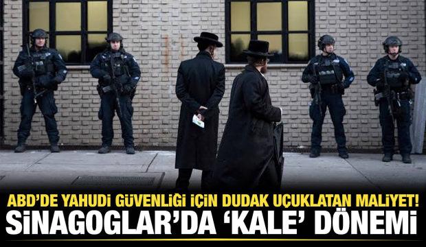 ABD&rsquo;de Yahudi g&uuml;venliği i&ccedil;in dudak u&ccedil;uklatan harcama! Sinagoglar i&ccedil;in &lsquo;kale&rsquo; d&ouml;nemi