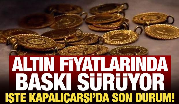 Altın fiyatlarında baskı s&uuml;r&uuml;yor: İşte Kapalı&ccedil;arşı'da son durum!