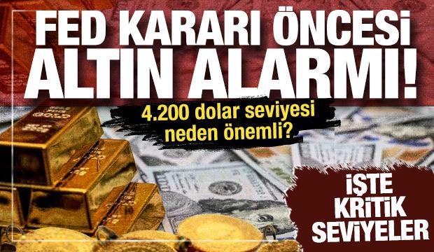 Altında Fed etkisi! 4.200 dolar seviyesi neden &ouml;nemli?