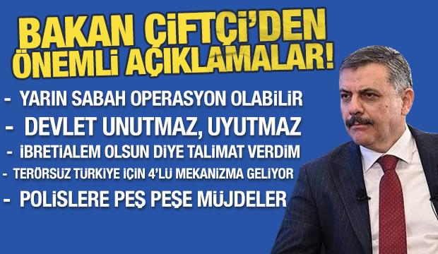 Bakan &Ccedil;ift&ccedil;i'den: "Yarın sabah operasyon olabilir!"