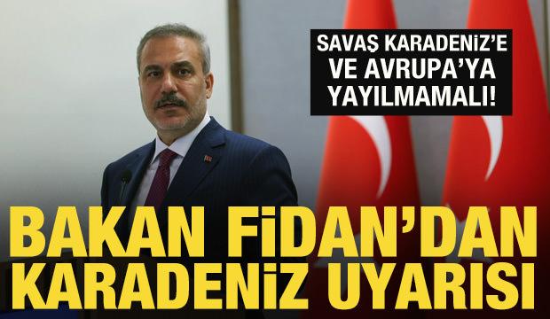 Bakan Fidan&rsquo;dan Karadeniz uyarısı: Dillendirmek bile istemiyoruz!