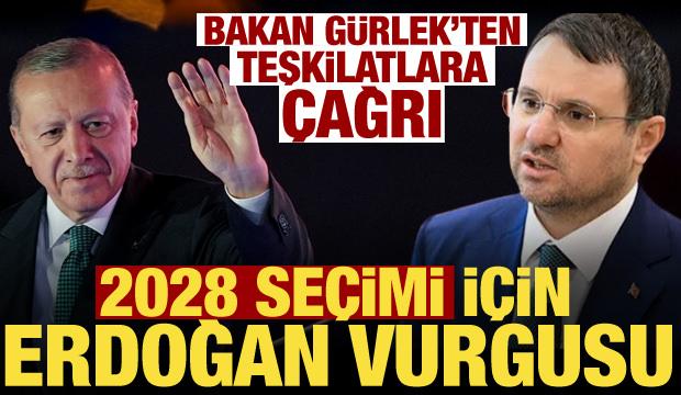 Bakan G&uuml;rlek&rsquo;ten teşkilatlara &ccedil;ağrı! 2028 se&ccedil;imi i&ccedil;in Erdoğan vurgusu 
