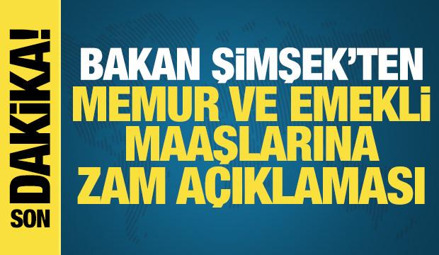 Bakan Şimşek'ten memur ve emekli maaşlarına zam a&ccedil;ıklaması!