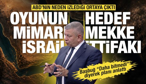 Başbuğ'dan b&ouml;lgesel savaş uyarısı: Hedef Mekke İttifakı, oyunun mimarı İsrail