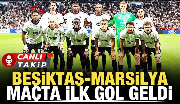 Beşiktaş-Marsilya! CANLI
