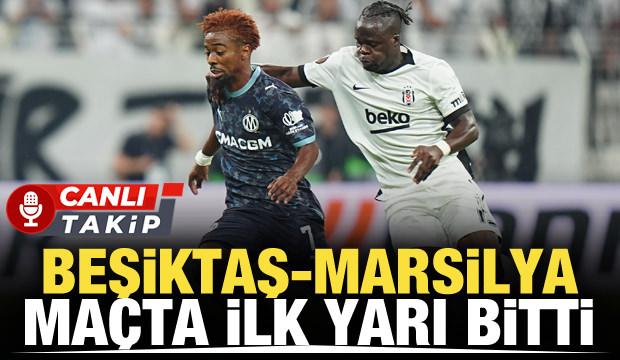 Beşiktaş-Marsilya! CANLI