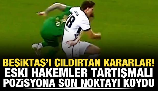 Beşiktaş'ı &ccedil;ıldırtan pozisyon! Eski hakemler a&ccedil;ıkladı: Penaltı ve kırmızı kart verilmedi