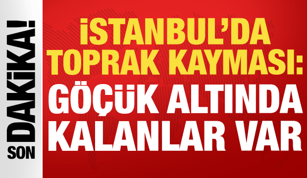 B&uuml;y&uuml;k&ccedil;ekmece'de toprak kayması: 2 kişi g&ouml;&ccedil;&uuml;k altında