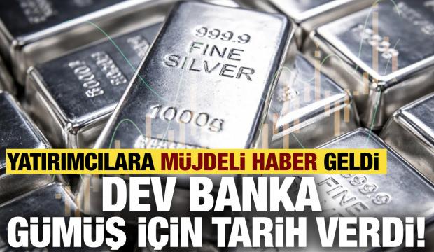 Dev bankadan &ccedil;arpıcı tahmin! G&uuml;m&uuml;ş yatırımcılarına m&uuml;jde