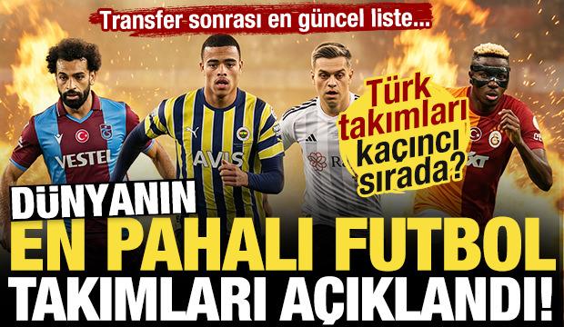 D&uuml;nyanın en pahalı takımları a&ccedil;ıklandı! T&uuml;rk takımları ka&ccedil;ıncı sırada?