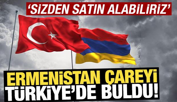Ermenistan &ccedil;areyi T&uuml;rkiye'de buldu! 'Sizden satın alabiliriz'
