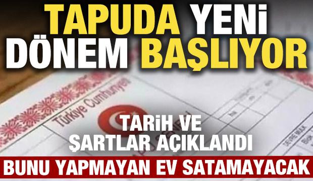 Ev alıp satacaklar dikkat! Tapuda yeni d&ouml;nem başlıyor: Bunu yapmayan ev satamayacak