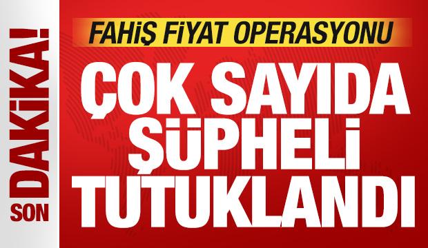 Fahiş fiyat operasyonu: &Ccedil;ok sayıda ş&uuml;pheli tutuklandı!
