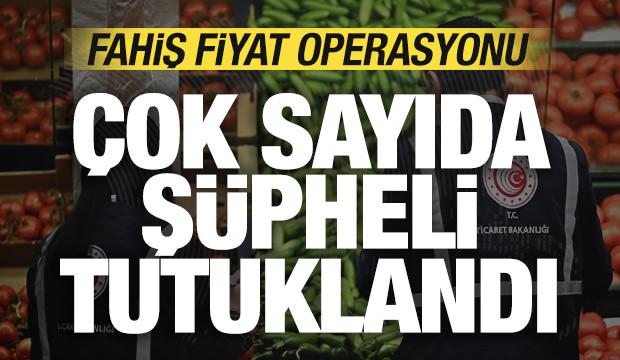 Fahiş fiyat operasyonu: &Ccedil;ok sayıda ş&uuml;pheli tutuklandı!