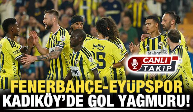 Fenerbah&ccedil;e-Ey&uuml;pspor! M&uuml;cadelede ikinci yarı | CANLI