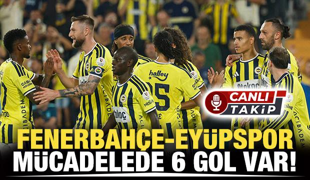 Fenerbah&ccedil;e-Ey&uuml;pspor! M&uuml;cadelede ilk yarı | CANLI