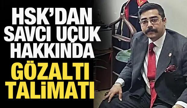 G&ouml;revden uzaklaştırılan Savcı T&uuml;rkşad Kunthan U&ccedil;uk i&ccedil;in g&ouml;zaltı talimatı