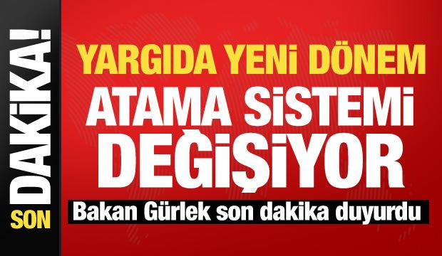 Hakim ve savcı atamalarında yeni d&ouml;nem! Bakan G&uuml;rlek duyurdu