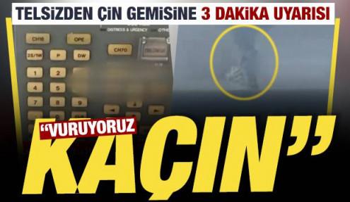 H&uuml;rm&uuml;z&rsquo;de telsizden &Ccedil;in gemisine 3 dakika uyarısı: Vuruyoruz, ka&ccedil;ın