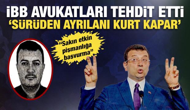 İmamoğlu itiraf&ccedil;ılarına İBB avukatlarından tehdit: &ldquo;S&uuml;r&uuml;den ayrılanı kurt kapar&rdquo;