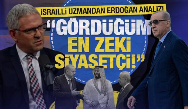İsrailli uzmandan Erdoğan analizi: "Hayatımda g&ouml;rd&uuml;ğ&uuml;m en zeki siyaset&ccedil;ilerden biri!"