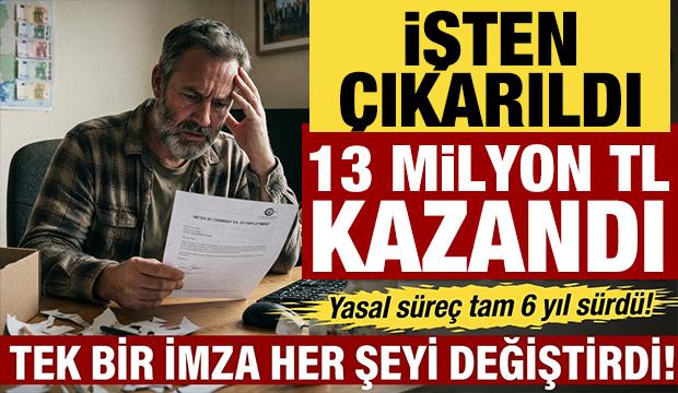 İşten &ccedil;ıkarıldı, 6 yıl sonra 13 milyon TL kazandı! Tek bir imza her şeyi değiştirdi