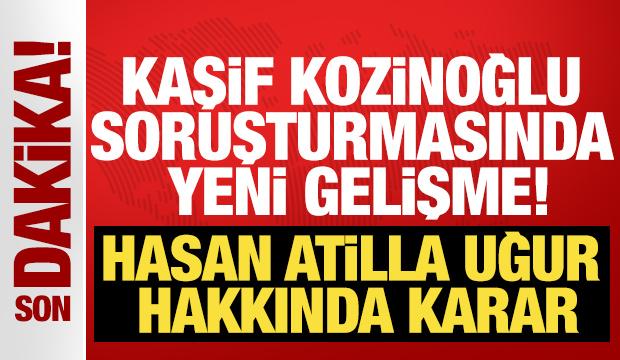 Kaşif Kozinoğlu soruşturmasında yeni gelişme! 