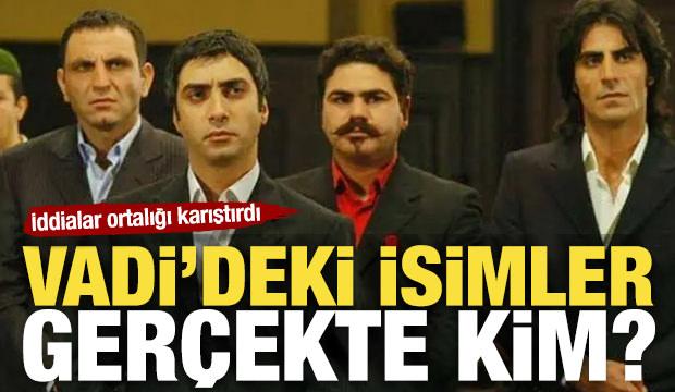 Kaşifoğlu iddiası ortalığı karıştırdı: Vadi'deki karakterlerin ardındaki isimler