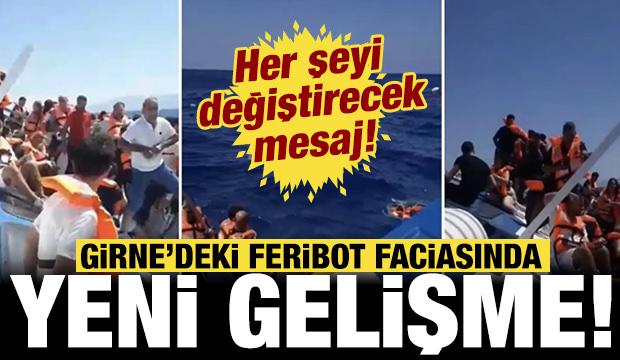 Kıbrıs'taki feribot faciasında son dakika gelişmesi: Her şeyi değiştirecek mesaj!