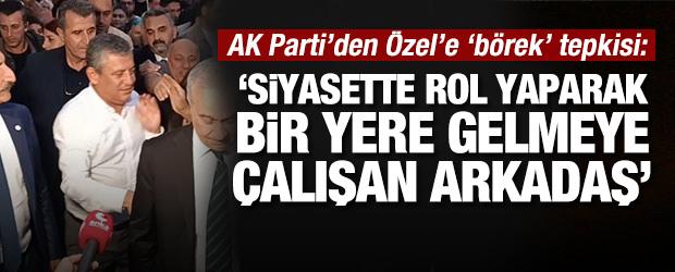 &Ouml;zg&uuml;r &Ouml;zel'e 'b&ouml;rek' tepkisi: 'Bela okumak yapılmaması gereken bir iş'