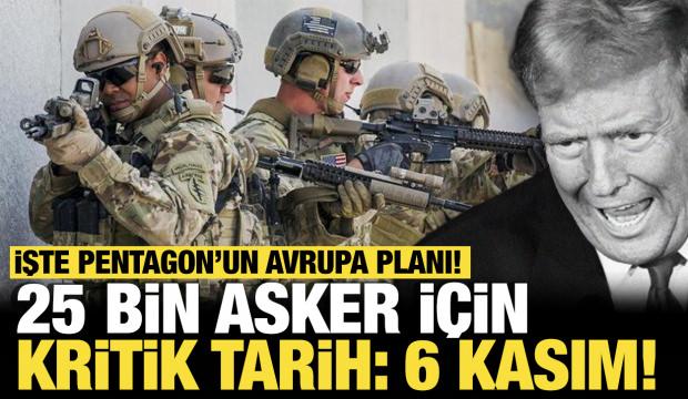 Pentagon&rsquo;un Avrupa planı ortaya &ccedil;ıktı! 25 bin asker i&ccedil;in kritik tarih: 6 Kasım