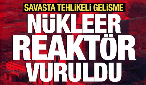 Savaşta tehlikeli gelişme: N&uuml;kleer reakt&ouml;r vuruldu!