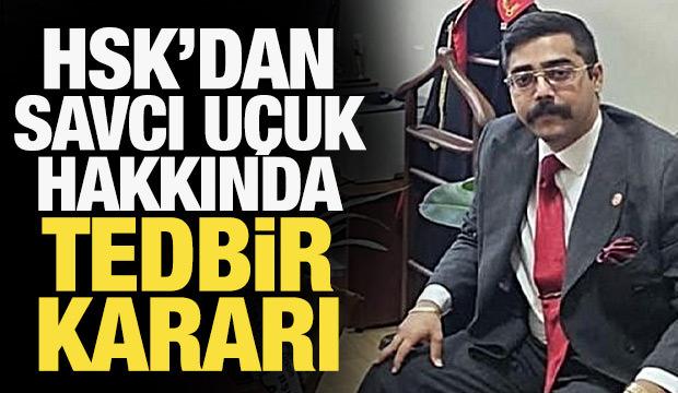 Savcı T&uuml;rkşad Kunthan U&ccedil;uk hakkında g&ouml;revden uzaklaştırıldı