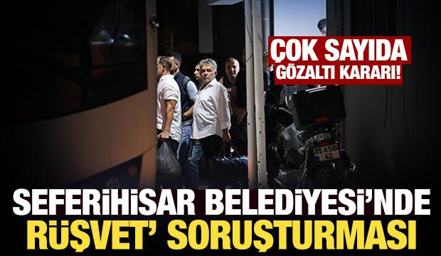 Seferihisar Belediyesine 'r&uuml;şvet' soruşturması: 47 ş&uuml;pheli adliyeye sevk edildi
