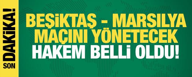 Son dakika... Beşiktaş-Marsilya ma&ccedil;ının hakemi belli oldu!