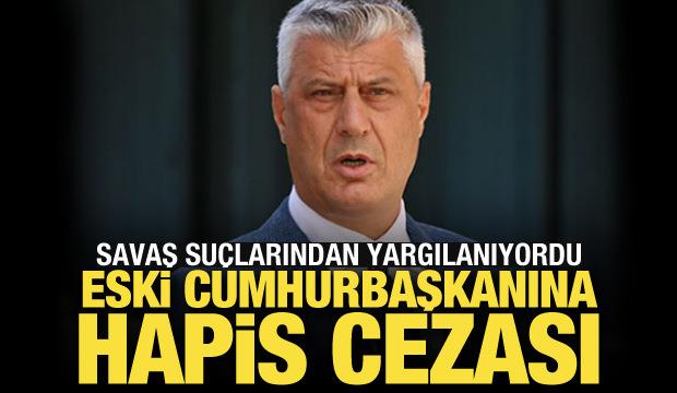 Son dakika... Kosova eski Cumhurbaşkanı Haşim Tha&ccedil;i'ye 25 yıl hapis cezası