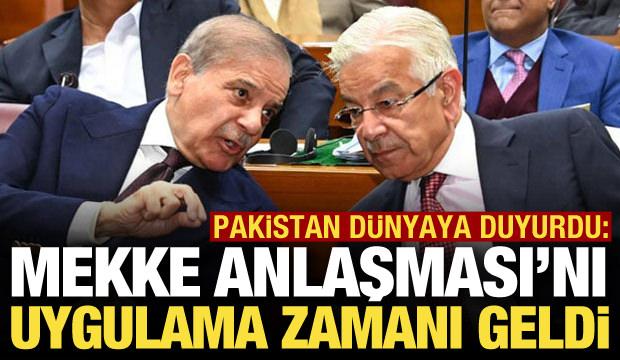 Son dakika... Pakistan: Mekke Anlaşması'nı uygulama zamanı geldi