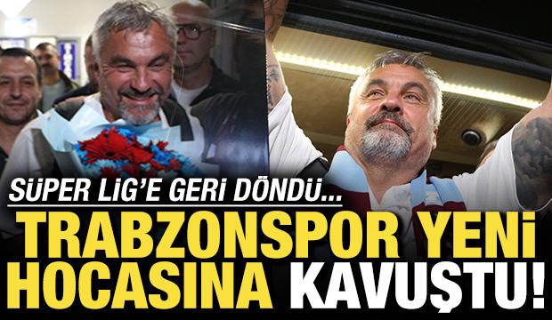 S&uuml;per Lig'e geri d&ouml;nd&uuml;! Trabzonspor yeni hocasına kavuştu