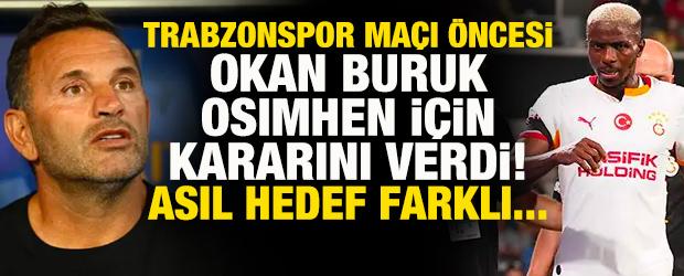 Trabzonspor ma&ccedil;ı &ouml;ncesi Okan Buruk, Osimhen i&ccedil;in kararını verdi! Asıl hedef farklı...