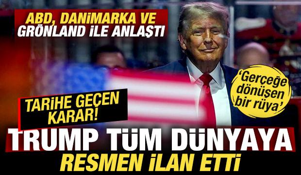 Trump t&uuml;m d&uuml;nyaya ilan etti! ABD, Danimarka ve Gr&ouml;nland ile anlaştı! ABD kontrol&uuml;ne ge&ccedil;ti