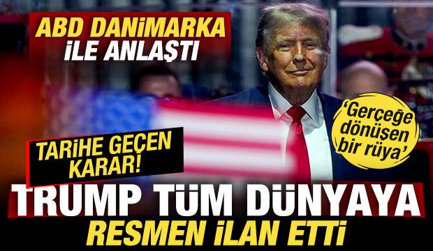 Trump t&uuml;m d&uuml;nyaya ilan etti! ABD, Danimarka ve Gr&ouml;nland ile anlaştı! ABD kontrol&uuml;ne ge&ccedil;ti