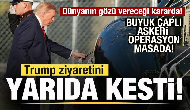 Trump ziyaretini yarıda kesti! D&uuml;nyanın g&ouml;z&uuml; vereceği kararda! Askeri se&ccedil;enek masada!