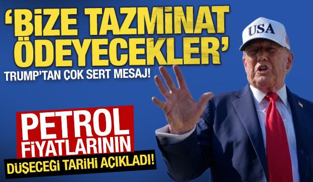 Trump'tan &ccedil;ok sert mesaj! 'Bize tazminat &ouml;deyecekler'