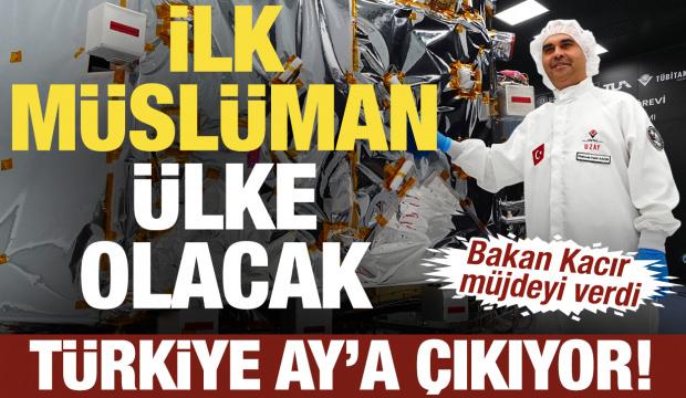 T&uuml;rkiye Ay&rsquo;a &ccedil;ıkıyor! Bakan Kacır m&uuml;jdeyi verdi: İlk M&uuml;sl&uuml;man &uuml;lke olacak