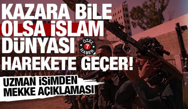 Uzman isimden Mekke a&ccedil;ıklaması: Kazara bile olsa İslam d&uuml;nyası harekete ge&ccedil;er!