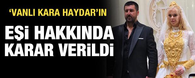 Vanlı Kara Haydar'ın eşi &Ccedil;ağla &Ouml;z Tan&ccedil;alan tutuklandı