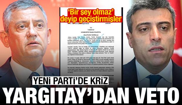 YENİ Parti'de isim krizi: Yargıtay uyarmış ama "bir şey olmaz" deyip ge&ccedil;iştirmişler