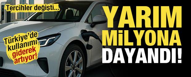 Yarım milyona dayandı! T&uuml;rkiye'de elektrikli ara&ccedil; kullanımı arttı!