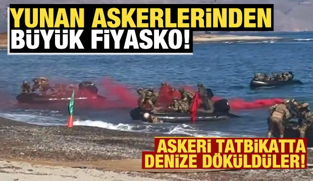 Yunan askerlerinden b&uuml;y&uuml;k fiyasko: Askeri tatbikatta denize d&ouml;k&uuml;ld&uuml;ler